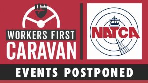 Workers First Caravan Postponed